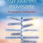 Egy jobb élet művészete 52 meglepő út a boldogságh fotó