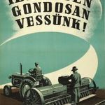 Eredeti, régi plakát: IDEJÉBEN GONDOSAN VESSÜNK! Pál György 1955 mezőgazdaság fotó