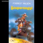 Forrest Wilson: Szupernagyi fotó