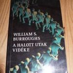 William S. Burroughs: A halott utak vidéke - (A VÖRÖS ÉJSZAKA VÁROSAI II.) fotó