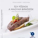 Így főznek a magyar birkózók fotó