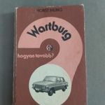 Horst Ihling - Wartburg - Hogyan tovább? fotó