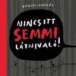 Dániel András - Nincs itt semmi látnivaló fotó