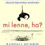 Randall Munroe - Mi lenne, ha? fotó