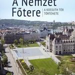 A Nemzet Főtere - A Kossuth tér története fotó