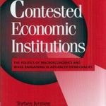 Contested Economic Institutions: The Politics of Macroeconomics and Wage Bargaining in Advanced Demo fotó