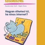 Hogyan élheted túl, ha nincs internet? fotó