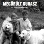 Megőrült kuvasz és más történetek fotó