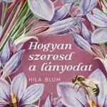 Hila Blum - Hogyan szeresd a lányodat fotó