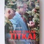 Eric Laurent - A Bush család titkai - Politika, üzlet, háború -M117 fotó