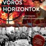 Vörös horizontok - Egy kommunista kémfőnök visszae fotó