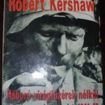 Robert Kershaw Háború virágfüzérek nélkül /A Barbarossa - hadművelet 1941 - 1942 fotó