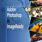 Adobe Photoshop és ImageReady fotó