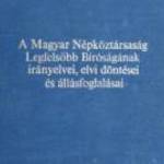 Polgári, gazdasági és munkaügyi elvi határozatok A MAGYAR NÉPKÖZTÁRSASÁG LEGFELSŐBB BÍRÓSÁGÁNAK IRÁ fotó