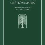 A nagypolitikától a hétköznapokig. A magyar holoka fotó