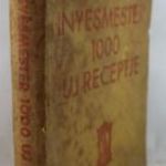 Az ínyesmester ezer új receptje [1935] GASZTRONÓMIA ANTIK SZAKÁCSKÖNYV fotó