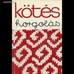 Soltész Nagy Anna (szerk.): Kötés horgolás 1972 fotó