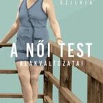 Czingel Szilvia: A női test alakváltozati 1880-194 fotó