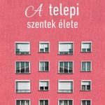 Lidia Amejko: A telepi szentek élete (2017) fotó