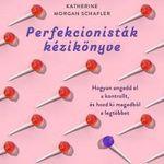 Perfekcionisták kézikönyve - Hogyan engedd el a kontrollt, és hozd ki magadból a legtöbbet fotó