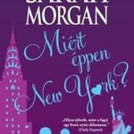 Sarah Morgan - Miért éppen New York? fotó