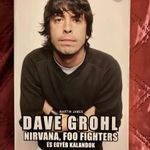 Martin James: Dave Grohl - Nirvana, Foo Fighters és egyéb kalandok fotó