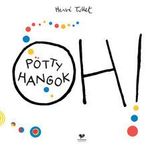 Hervé Tullet - OH! Pötty Hangok fotó