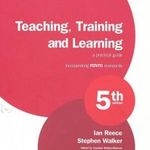 Teaching, Training and Learning - A Practical Guide Incorporating FENTO standards, 5th edition fotó