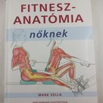 Mark Vella: Fitneszanatómia nőknek (2010) Sport, Mozgás, Életmód, Orvos, Egészség fotó