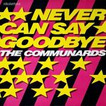 SYNTH-POP Communards - Never Can Say Goodbye (12" Vinyl Maxi Single) fotó