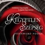 Kegyetlen szépség - Rosamund Hodge fotó