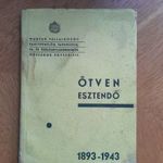 Ötven esztendő 1893-1943 / erdészet, favágás, erdész, vadász, mezőgazdaság, Horthy fotó