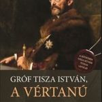 Bánó Attila - Gróf Tisza István, a vértanú fotó