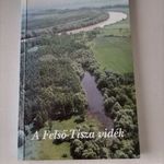 Varázsos tájak. A Felső-Tisza vidék fotó