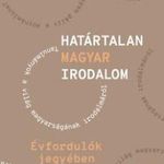 Határtalan magyar irodalom IV. Évfordulók jegyében fotó