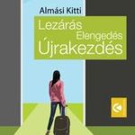 Almási Kitti - Lezárás, Elengedés, Újrakezdés fotó