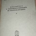 KÁDÁR KORSZAK VADÁSZ RELIKVIA !!! Kézikönyv a vadászfegyverekről és használatukról I. - 1964 KECSMÁR fotó