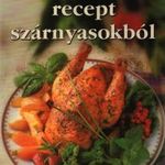 A 100 legjobb recept szárnyasokból fotó