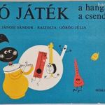 JÓ JÁTÉK A HANG, A CSEND - JÁNOSI, GÖRÖG, MÓRA, 1977 !!! fotó