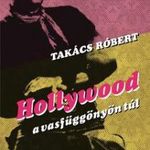 Takács Róbert - Hollywood a vasfüggönyön túl fotó