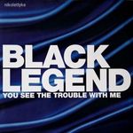 HOUSE Black Legend - You See The Trouble With Me (12" Vinyl Maxi Single) fotó