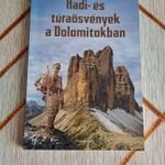 Kósa Pál (szerk.) Hadi- és túraösvények a Dolomitokban ! NÉZZ KÖRÜL! SOK KÖNYVEM VAN! (5A*11) fotó