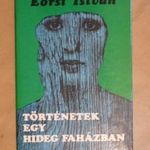 Eörsi István: Történetek egy hideg faházban - A hűség és hűtlenség tárgyköréből --- DEDIKÁLT! fotó