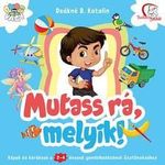 DEÁKNÉ B.KATALIN - Mutass rá, melyik! fotó