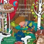 Drabon Ditta - A gombák varázslatos világa fotó