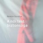 Bánkövi Dorottya - A női test biztonsága fotó