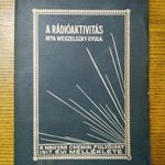 Weszelszky Gyula: A rádióaktivitás. A Magyar Chemiai Folyóirat 1917. évi melléklete fotó