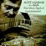 Máté Sándor és a banda - Most jöttem Gyuláról, Gyulafehérvárról (CD) fotó