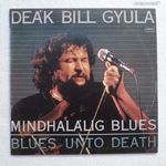 DEÁK BILL GYULA - Mindhalálig blues LP - SLPM 17987 fotó