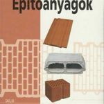 Dr. Bálint Julianna: Építőanyagok / Tankönyv a középfokú szakmai képzéshez (*11P) fotó